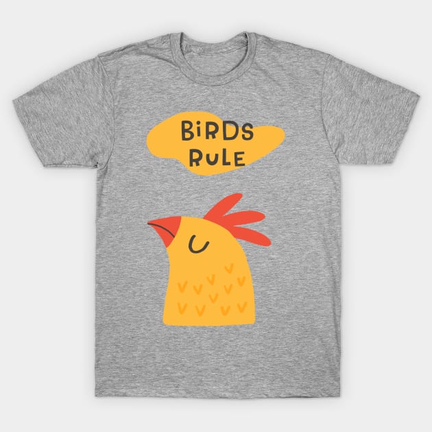 Birds Rule Chicken T-Shirt by JunkyDotCom